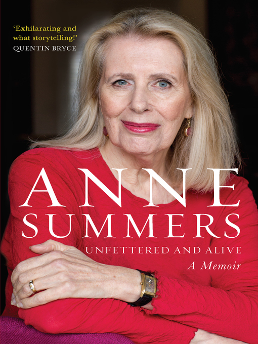 Title details for Unfettered and Alive by Anne Summers - Available